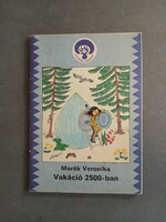 Marék Veronika - Vakáció 2500-ban - Csiperke könyvek,1987