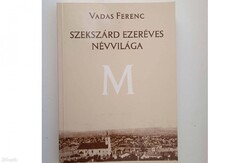 Vadas Ferenc - Szekszárd ezeréves névvilága . Újszerű állapotban , puha táblás .