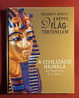 Képes világtörténelem: A civilizáció hajnala (az őskortól Kr. e. 900-ig)