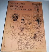 1980.Nagy László - Kísérlet a bánat ellen -a Szerző illusztrációival - könyv a képek szerint MAGVETŐ