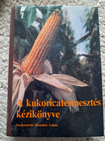 Menyhért Zoltán -  A kukorica termesztés kézikönyve