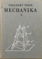 Cholnoky Tibor: Mechanika I. (Statika)
