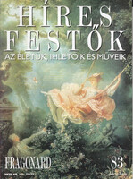 Stephen Rose (szerk.): Híres festők (Az életük, ihletőik és műveik) 83. szám - Fragonard