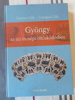 Gyöngy az úri és népi öltözködésben -  Katona Edit, Tompos Lilla
