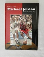 Báthory László: Michael Jordan - Minden idők legnagyobbja