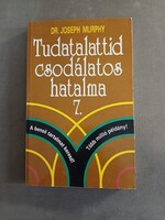 Dr. Joseph Murphy - Tudatalattid csodálatos hatalma 7.