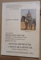Katona Sándor: A mi európai ŐSTELEPES NÉPÜNK nyomában, a szülőhazánktól a közbeeső őshazánkon át a b