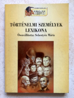 Sebestyén Mária: Történelmi személyek lexikona