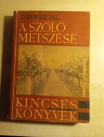 Csepregi Pál A szőlő metszése