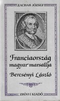 Franciaország magyar marsallja – Bercsényi László | Zachar József,