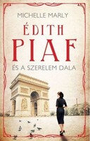 Michelle Marly: Édith Piaf és a szerelem dala