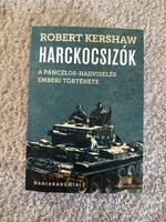 Robert Kershaw: Harckocsizók, a páncélos hadviselés emberi története