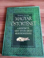 Nemere István: Magyar őstörténet, a kezdetektől Szent István király megkoronázásáig
