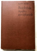 Ruffy Péter: Bujdosó nyelvemlékeink - A Tihanyi alapítólevéltől a Bori noteszig