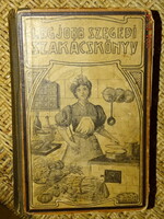 SÁROSI BELLA LEGJOBB SZEGEDI SZAKÁCSKÖNYV 1.KIADÁS 1912 ( ANTIK CUKRÁSZ KÖNYV IS )