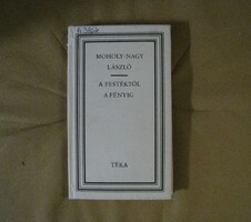 Moholy-Nagy László - A festéktől a fényig