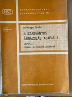 Dr. Magyar Sándor : A szabványos ábrázolás alapjai  I. Géprajz / Közép -és főiskolák számára.