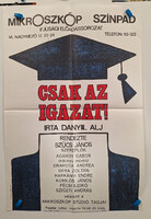 Mikroszkóp színpad (Csak az igazat!) plakát (Szűcs,Agárdy,Drahota,Gera,HArkányi,Komlós,Pécsi.) 1971 