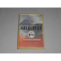 Donnie Eichar - Halálhegy - A Gyatlov-csoport tragédiájának igaz története