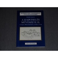 Winkler Gusztáv - A hadviselés művészete II. - a magyar államalapítástól a mohácsi vészig