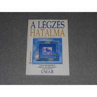 Umar - A ​légzés hatalma - Ősi perzsa mestergyakorlatok - Tizenöt légzőgyakorlat életerőnk és egészségünk megőrzéséhez