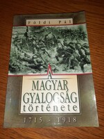 Földi Pál: A magyar gyalogság története 1715-1918 című műve.
