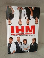 IHM- Irigy Hónaljmirigy - A barátság receptje nyolc személyre