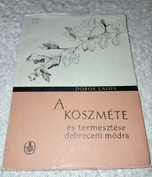 Dobos Lajos -  A köszméte és termesztése debreceni módra