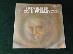 Danny Mirror - I Remember Elvis Presley (1978) - Magyar Pepita kislemez