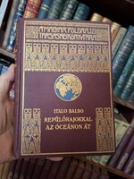 1931 LAMPEL első k. ITALO BALBO. REPÜLŐRAJOKKAL AZ ÓCEÁNON  ÁT  MAGYAR FÖLDRAJZI TÁRSASÁG KÖNYVTÁRA