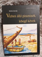 Vízben álló piramisok, lebegő kövek - Az egyik őselem szerepe az ókori építkezésekben - Ritka