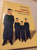 Ungár Richárd Jogból is megárt a sok? - Kisregény ügyvédekről Makkabi, 2004