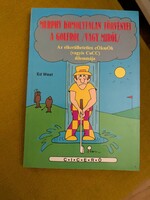 Könyv  golfozóknak:Murphy komolytalan törvényei a golfról/vagy miről/