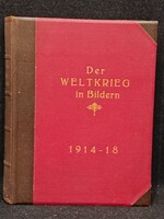 Az Első Világháború képekben 1914-18 Der Weltkrieg in Bildern 1914-18,lexikon terjedelmű ~1000 oldal