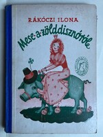 Rákóczi Ilona: Mese a zölddisznóról - 1937