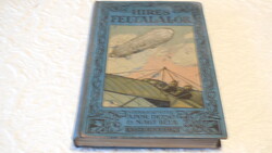 HÍRES  FELTALÁLÓK  szerk.  APOR DEZSŐ  - NAGY BÉLA  1915 .  290 oldal , Atheneum  Nyomda