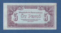 5 Pengő 1944 A  Vörös Hadsereg Kiadása  a  kötelező szóban rövid az "L" betű VF