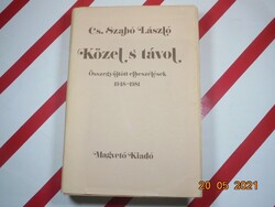 Cs. Szabó László - Közel s távol - Összegyűjtött elbeszélések 1948-1981