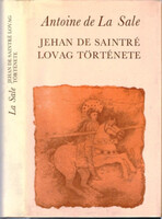 Antoine de La Sale: Jehan de Saintré lovag története