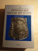 László Gyula A honfoglaló Magyar nép élete