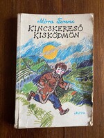Móra Ferenc . Kincskereső Kisködmön című könyv. A magyar gyermekirodalom egyik gyöngysze.