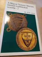 Kovács Tibor (szerk.) A Magyar Nemzeti Múzeum történeti kiáll. vezetője 2 (XI-XVII. sz.) Magyar Nemz