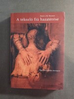 Henri J. M. Nouwen - A tékozló fiú hazatérése - Egy hazatalálás története,2001