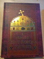Ipolyi Arnold A Magyar Szent Korona története Anno Kiadó Ipolyi Arnold püspök 1886-ban megjelent ere