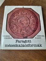 Faragott mézes kalács formák Weiner Piroska