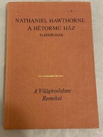 A Világirodalom Remekei Nathaniel Hawthorne : A hétormú ház.Elbeszélések.,Európa Könyvkiadó 1980.