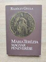 Rádóczy Gyula: Mária Terézia magyar pénzverése