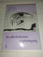 Veér András – Nádori Gergely – Erőss László: Az alkoholizmus népbetegség