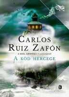 Carlos Ruiz Zafón A ​Köd Hercege