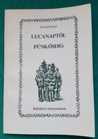 Horváth Győző: Lucanaptól Pünkösdig - Rábaközi népszokások > Folklór (szellemi néprajz)